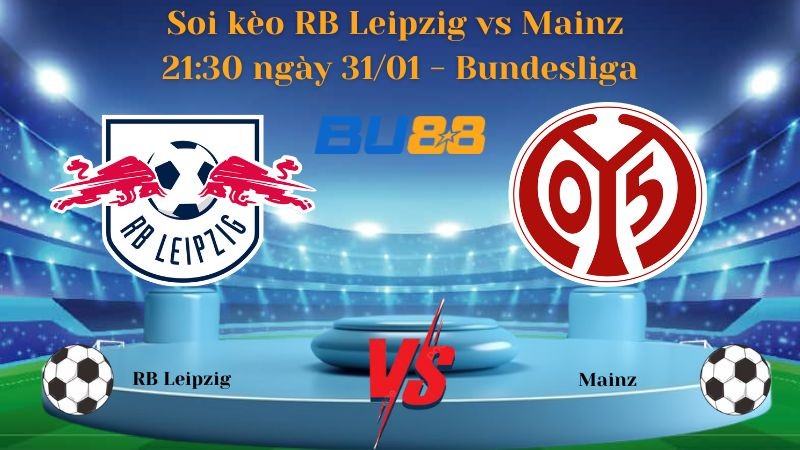 BU88 Nhận định bóng đá RB Leipzig vs Mainz 21:30 ngày 31/01 - Bundesliga